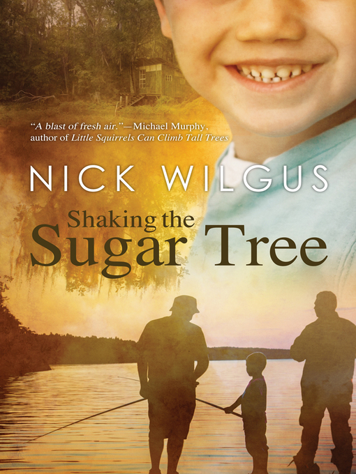Title details for Shaking the Sugar Tree by Nick Wilgus - Available